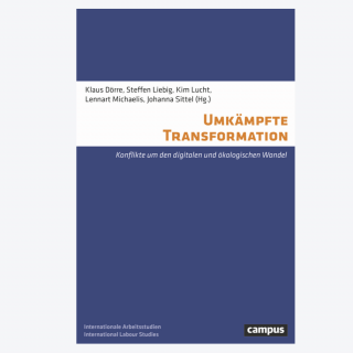 Buchbesprechung: Umkämpfte Transformation: Konflikte um den digitalen und ökologischen Wandel