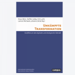 Buchbesprechung: Umkämpfte Transformation: Konflikte um den digitalen und ökologischen Wandel